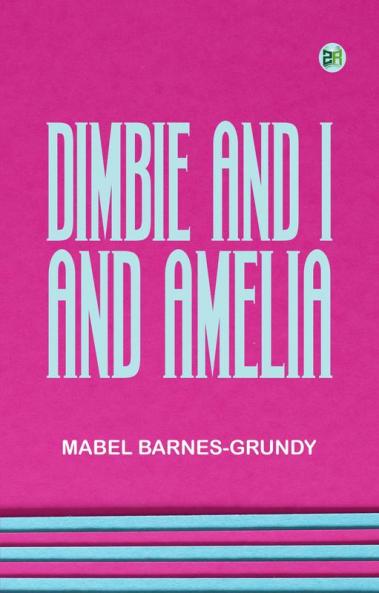 Dimbie and I—and Amelia