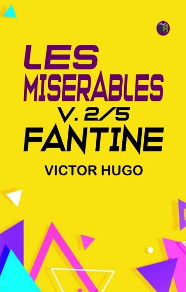 LES MISERABLES V. 2/5: FANTINE