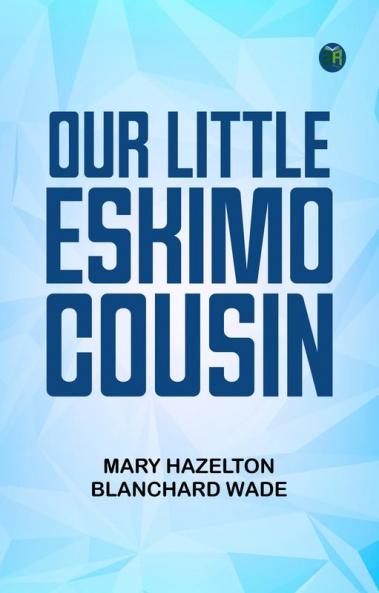 Our Little Eskimo Cousin