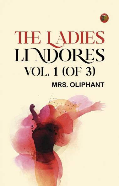 The Ladies Lindores Vol. 1 (of 3)