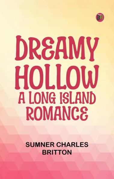 Dreamy Hollow: A Long Island Romance