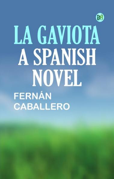 La Gaviota: A Spanish novel