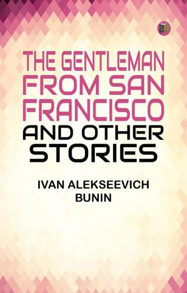 The Gentleman from San Francisco and Other Stories