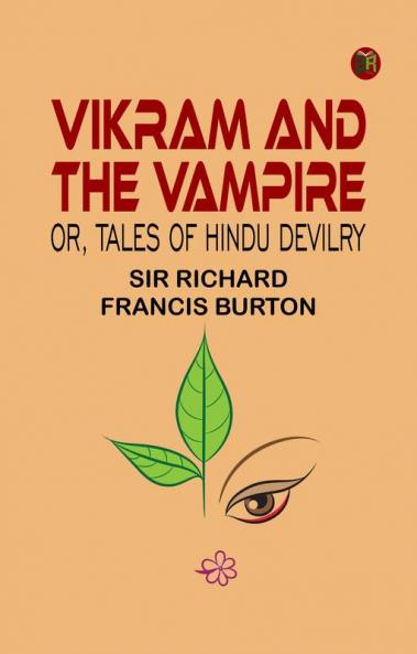 Vikram and the Vampire; or Tales of Hindu Devilry