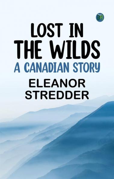 Lost in the Wilds: A Canadian Story