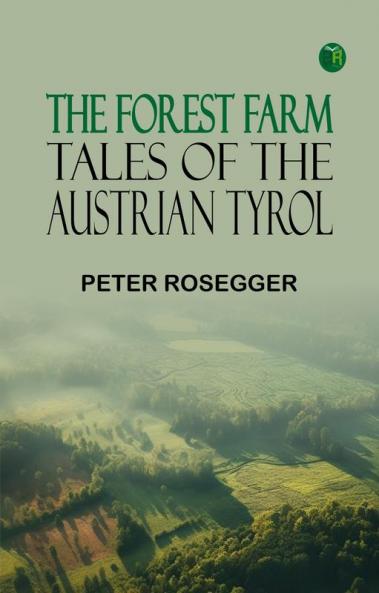 The Forest Farm: Tales of the Austrian Tyrol
