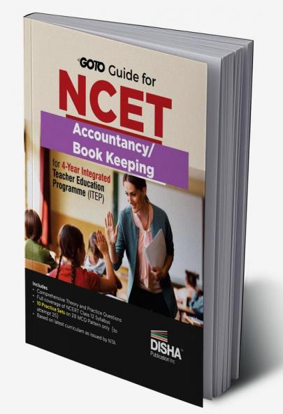 Go To Guide for NCET Accountancy/ Book Keeping for 4-Year Integrated Teacher Education Programme (ITEP) | 10 Practice Sets | NCERT Coverage 2024 with PYQs & Practice Question Bank | MCQs AR MSQs & Passage based Questions