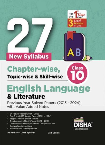 27 New Syllabus Chapter-wise Topic-wise & Skill-wise CBSE Class 10 English Language & Literature Previous Year Solved Papers (2013 - 2024) with Value Added Notes 2nd Edition