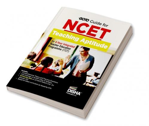 Go To Guide for NCET Teaching Aptitude for 4-Year Integrated Teacher Education Programme (ITEP) | 15 Practice Sets | NCERT Coverage with PYQs & Practice Question Bank | MCQs AR MSQs & Passage based Questions