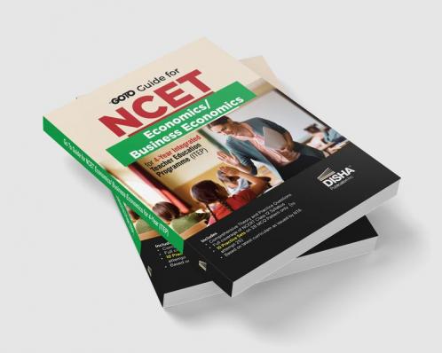 Go To Guide for NCET Economics/ Business Economics for 4-Year Integrated Teacher Education Programme (ITEP) | 10 Practice Sets | NCERT Coverage with PYQs & Practice Question Bank | MCQs AR MSQs & Passage based Questions