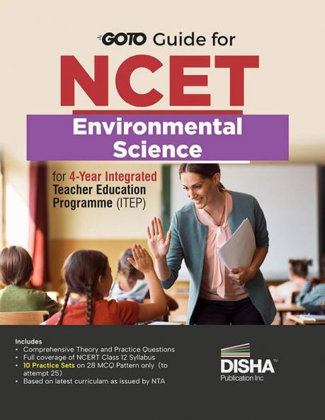 Go To Guide for NCET Environmental Science for 4-Year Integrated Teacher Education Programme (ITEP) | 10 Practice Sets | NCERT Coverage with PYQs & Practice Question Bank | MCQs AR MSQs & Passage based Questions
