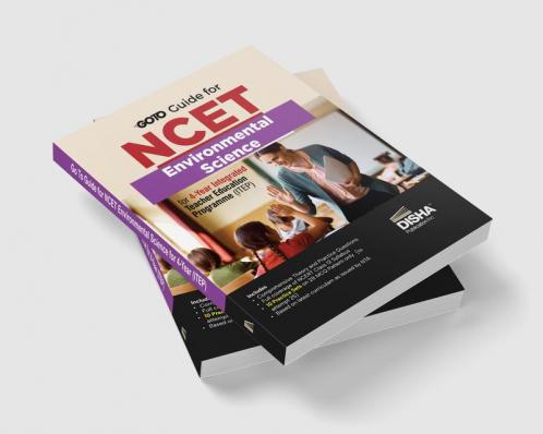 Go To Guide for NCET Environmental Science for 4-Year Integrated Teacher Education Programme (ITEP) | 10 Practice Sets | NCERT Coverage with PYQs & Practice Question Bank | MCQs AR MSQs & Passage based Questions