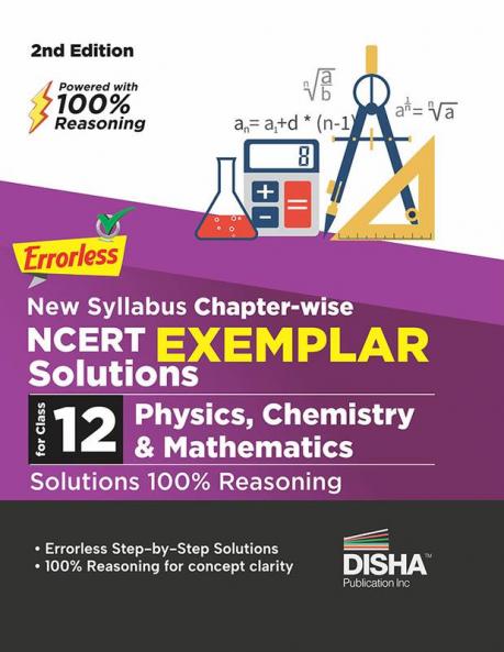 Errorless New Syllabus Chapter-wise NCERT Exemplar Solutions Class 12 Physics Chemistry & Mathematics Solutions | 100% Reasoning
