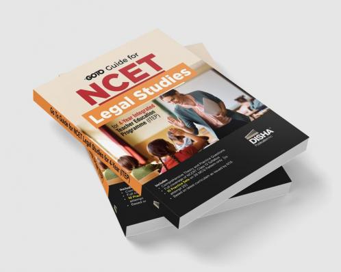 Go To Guide for NCET Legal Studies for 4-Year Integrated Teacher Education Programme (ITEP) | 10 Practice Sets | NCERT Coverage 2024 with PYQs & Practice Question Bank | MCQs AR MSQs & Passage based Questions