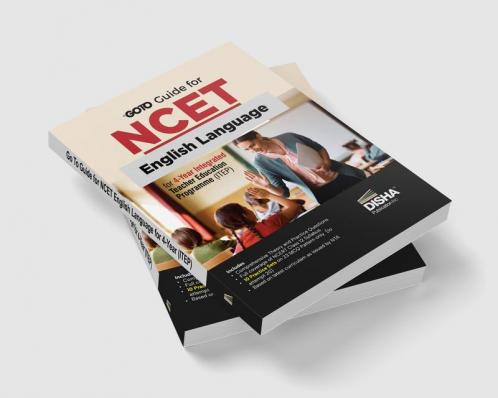 Go To Guide for NCET English Language for 4-Year Integrated Teacher Education Programme (ITEP) | 10 Practice Sets | NCERT Coverage with PYQs & Practice Question Bank | MCQs AR MSQs & Passage based Questions