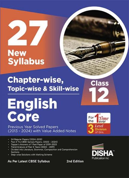 27 New Syllabus Chapter-wise Topic-wise & Skill-wise CBSE Class 12 English Core Previous Year Solved Papers (2013 - 2024) with Value Added Notes 2nd Edition