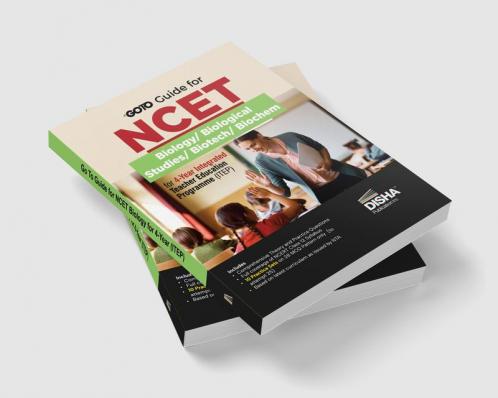 Go To Guide for NCET Biology/ Biological Studies/ Biotechnology/ Biochemistry for 4-Year Integrated Teacher Education Programme (ITEP) | 10 Practice Sets | NCERT Coverage with PYQs & Practice Question Bank | MCQs AR MSQs & Passage based Questions