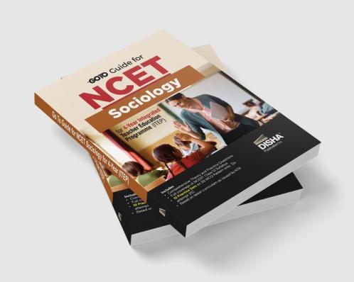Go To Guide for NCET Sociology for 4-Year Integrated Teacher Education Programme (ITEP) | 10 Practice Sets | NCERT Coverage 2024 with PYQs & Practice Question Bank | MCQs AR MSQs & Passage based Questions
