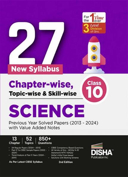27 New Syllabus Chapter-wise Topic-wise & Skill-wise CBSE Class 10 Science Previous Year Solved Papers (2013 - 2024) with Value Added Notes 2nd Edition