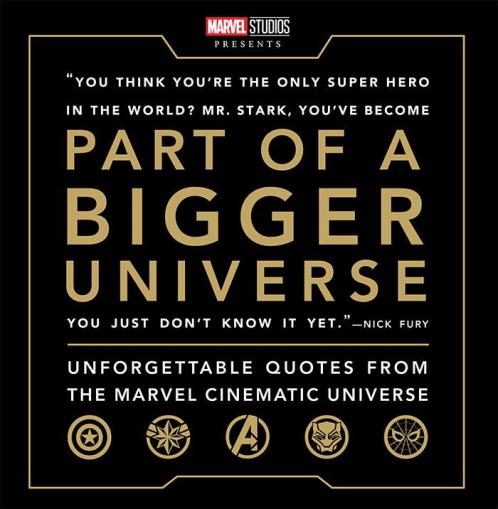 Marvel : Part of a Bigger Universe : Unforgettable Quotes from the Marvel Cinematic Universe