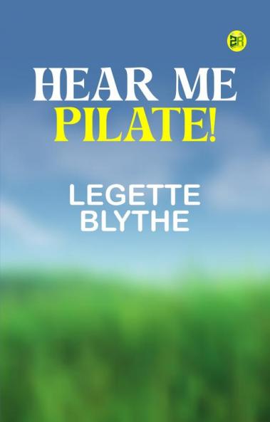 Hear Me Pilate!