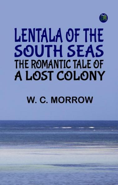 Lentala of the South Seas: The Romantic Tale of a Lost Colony
