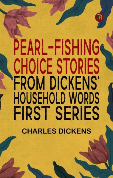 Pearl-Fishing; Choice Stories from Dickens' Household Words; First Series