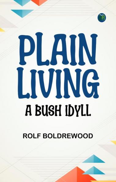 Plain Living: A Bush Idyll