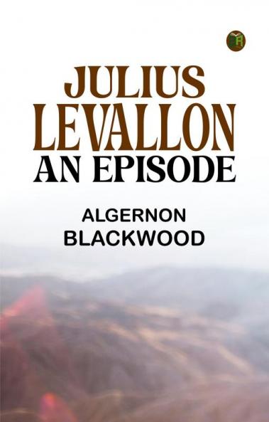 Julius LeVallon: An Episode