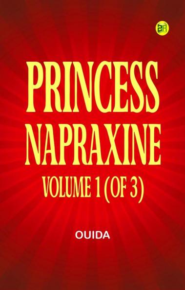 Princess Napraxine Volume 1 (of 3)