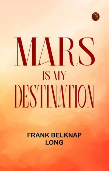 Mars is My Destination