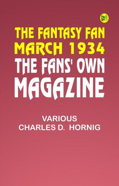The Fantasy Fan March 1934 The Fans' Own Magazine
