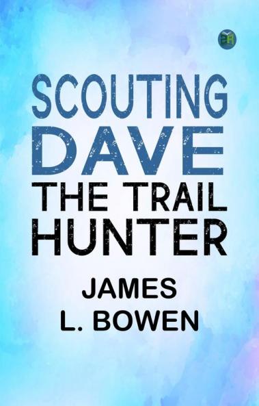 Scouting Dave: The Trail Hunter
