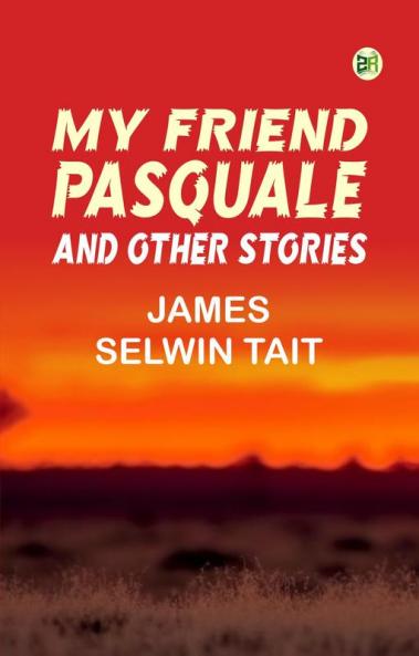 My Friend Pasquale and Other Stories