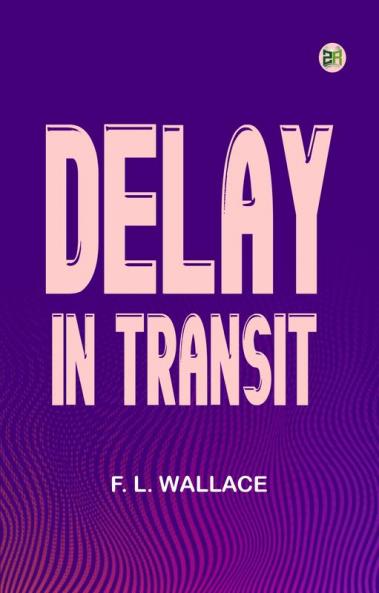 Delay in Transit