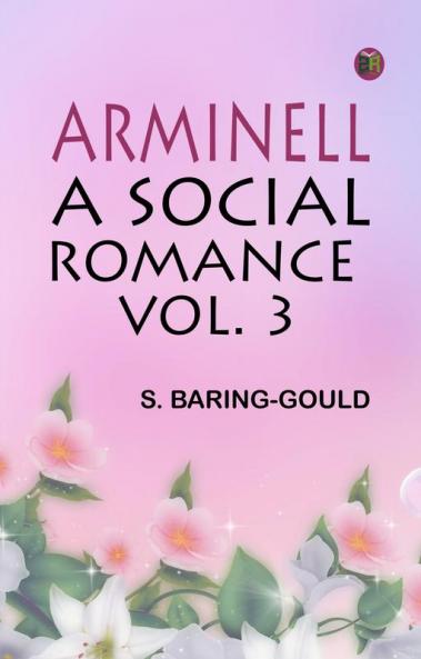Arminell: A Social Romance Vol. 3