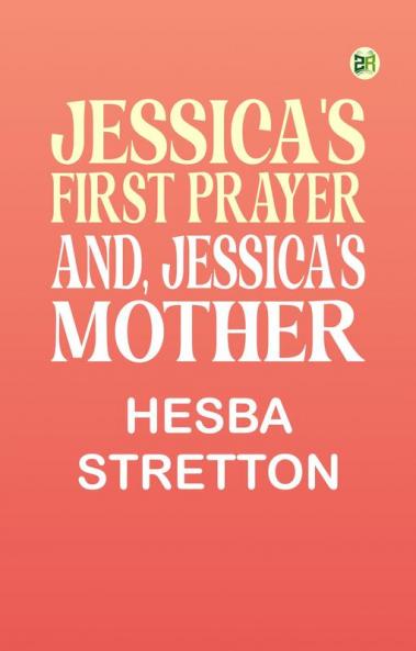 Jessica's First Prayer; and Jessica's Mother
