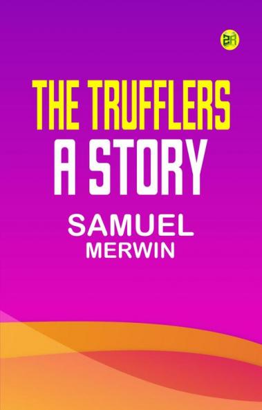 The Trufflers: A Story