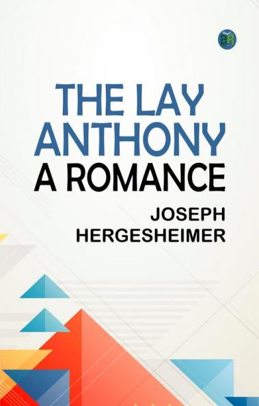 The Lay Anthony: A Romance