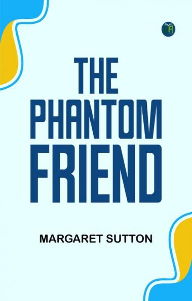 The Phantom Friend