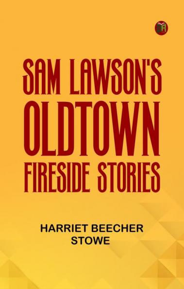 Sam Lawson's Old town Fireside Stories