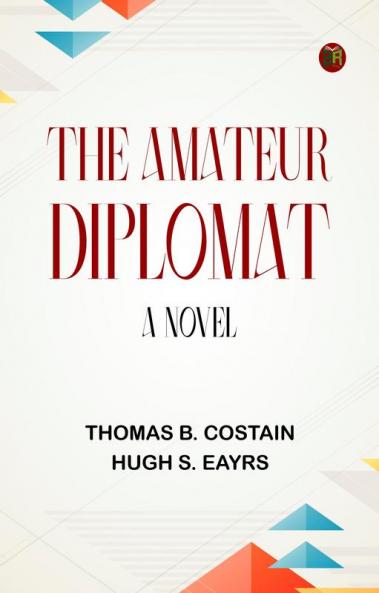 The Amateur Diplomat: A Novel