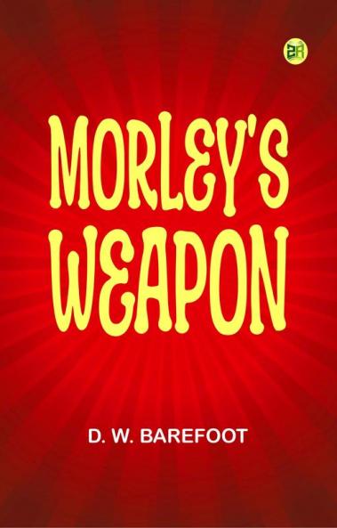 Morley's Weapon