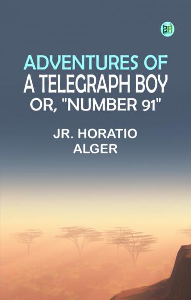 Adventures of a Telegraph Boy; or Number 91