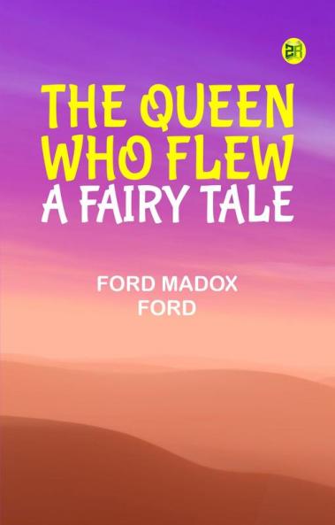 The Queen Who Flew: A Fairy Tale