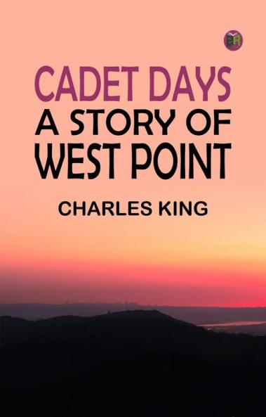 Cadet Days: A Story of West Point