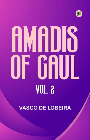Amadis of Gaul Vol. 2
