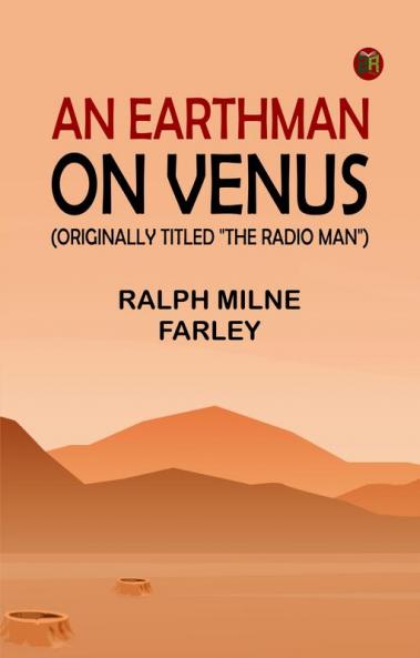 An Earthman on Venus (Originally titled The Radio Man)