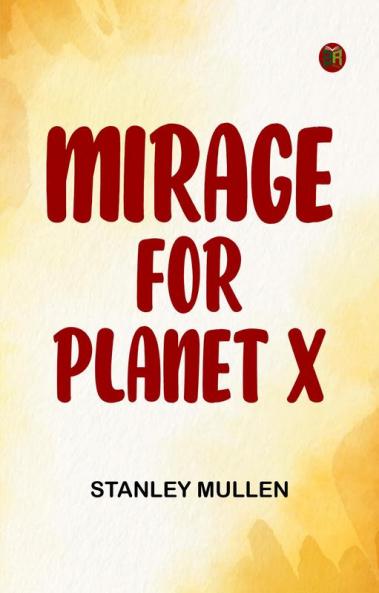 Mirage for Planet X