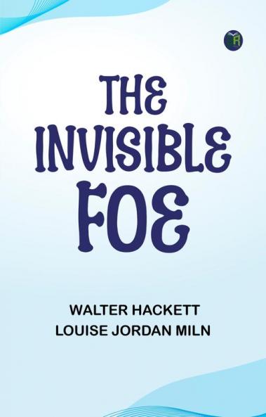 The Invisible Foe